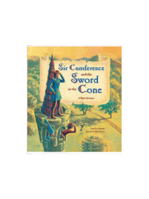 Sir Cumference and the Sword in the Cone