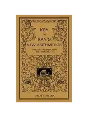 Ray's Key to Primary, Intellectual, and Practical Arithmetic