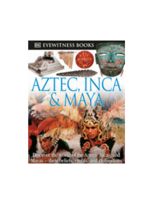 DK Eyewitness - Aztec, Inca & Maya (with CD-ROM)