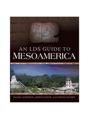LDS Guide to Mesoamerica, An