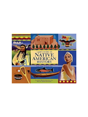 Kid's Guide to Native American History, A