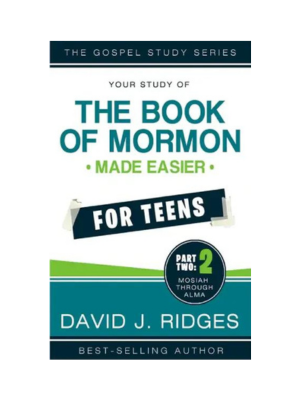 Book of Mormon Made Easier for Teens, Part 2