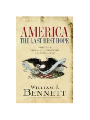 America: The Last Best Hope, Vol. 1: From the Age of Discovery to a World at War