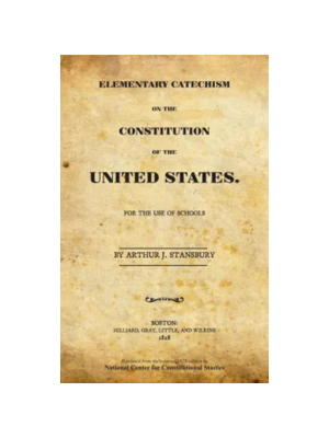 Catechism on the U.S. Constitution, A Catechism on the U.S. Constitution, A