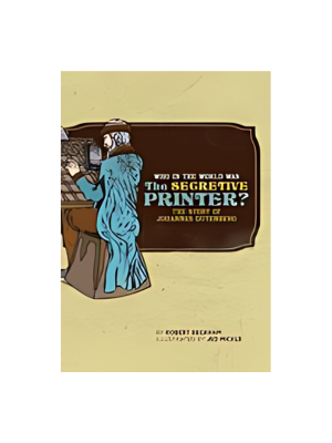 Who in the World Was the Secretive Printer? (Gutenberg)