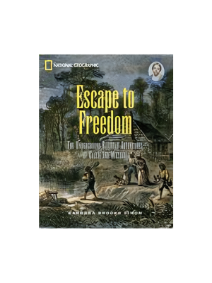Escape to Freedom: The Underground Railroad