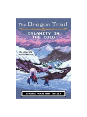 Oregon Trail: The Calamity in the Cold (Oregon Trail #8)
