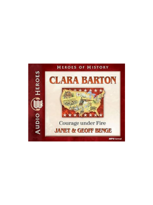 Clara Barton Audiobook: Courage Under Fire (Heroes of History) - CD
