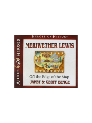 Meriwether Lewis: Off the Edge of the Map (Heroes of History) - CD