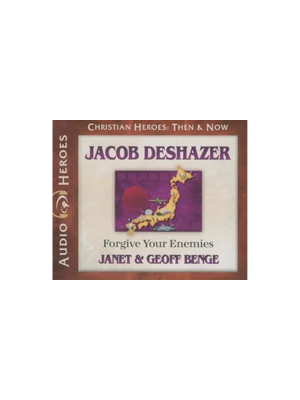 Jacob DeShazer: Forgive Your Enemies (Christian Heroes: Then & Now) - CD