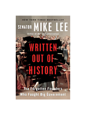 Written Out of History: The Forgotten Founders Who Fought Big Government