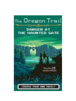 Oregon Trail #2: Danger at the Haunted Gate