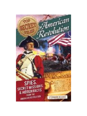 Top Secret Files - American Revolution: Spies, Secret Mission & Hidden Facts