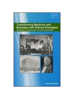 Transforming Medicine & Business with Biblical Principles