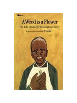 Weed is a Flower, A: The Life of George Washington Carver