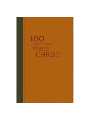 100 Favorite Verses to Bring You Closer to Christ