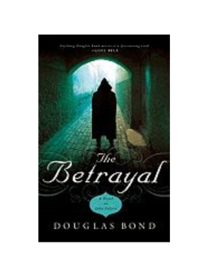Betrayal: A Novel on John Calvin, The