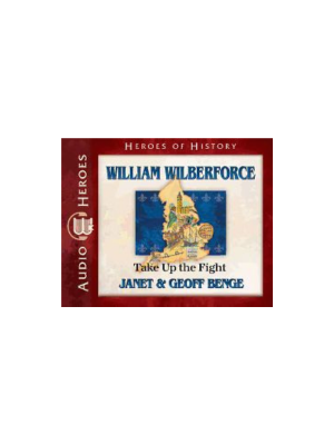 HH: William WIlberforce: Take Up the Fight - CD
