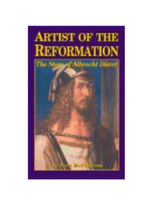 Artist of the Reformation (Albrect Durer)