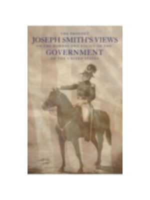 Joseph Smith's Views on Government (1886)