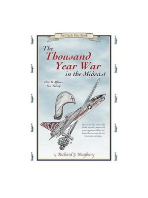 Thousand Year War in the Middle East: How it Affects You Today
