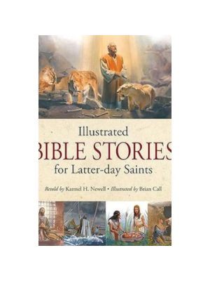 Illustrated Bible Stories for Latter-day Saints