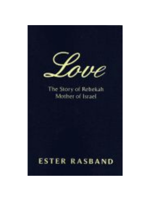 Love - The Story of Rebekah Mother of Israel