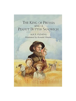 King of Prussia and a Peanut Butter Sandwich, The