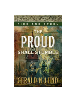 Fire and Steel #4: The Proud Shall Stumble