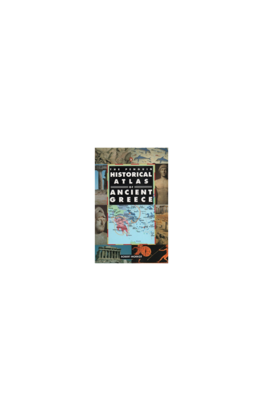 Penguin Historical Atlas of Ancient Greece