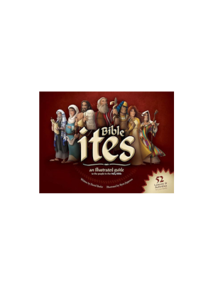 Bible Ites: An Illustrated Guide to the People in the Holy Bible