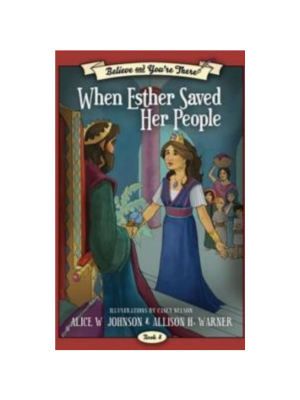 Believe and You're There #8: When Esther Saved Her People