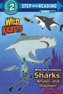 Wild Sea Creatures: Sharks, Whales and Dolphins