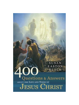 400 Questions and Answers about the Life and Times of Jesus Christ