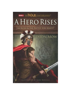 Hero Rises, A: Moroni and the Battle for Manti War Chapters
