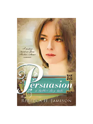 Persuasion: A Latter-day Tale