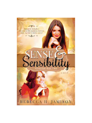 Sense and Sensibility: A Latter-Day Tale