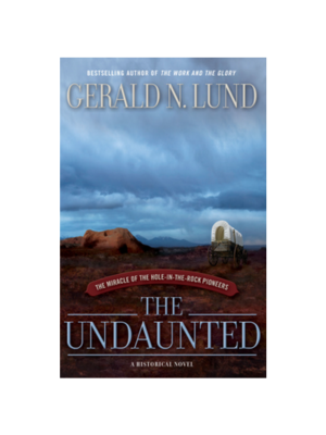 Undaunted: The Miracle of the Hole-in-the-Rock Pioneers, The