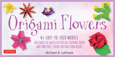 Origami Flowers Kit: 41 Easy-To-Fold Models