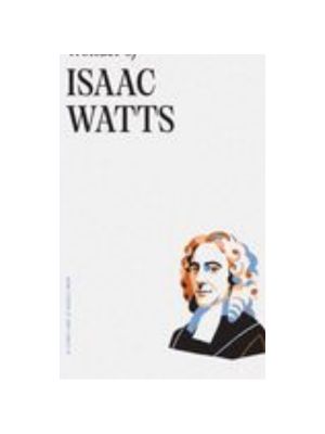 Poetic Wonder of Isaac Watts, The