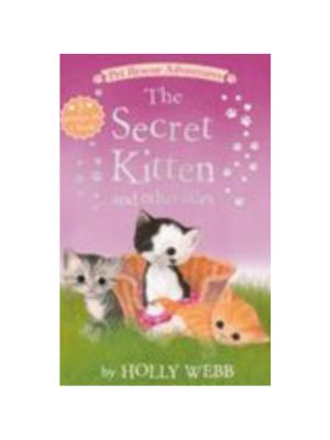 Secret Kitten and Other Tales, The (Pet Rescue Adventures)