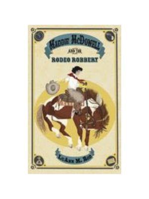 Maddie McDowell and the Rodeo Robbery