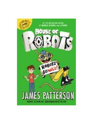 House of Robots: Robots Go Wild! (House of Robots #2)