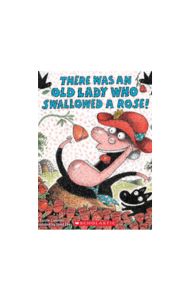 There Was an Old Lady Who Swallowed a Rose!