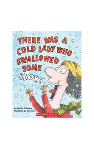 There Was a Cold Lady Who Swallowed Some Snow!