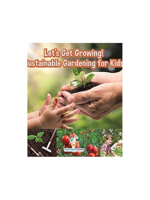 Let's Get Growing! Sustainable Gardening for Kids