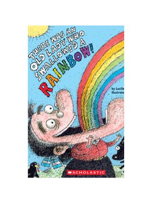 There Was an Old Lady Who Swallowed a Rainbow!