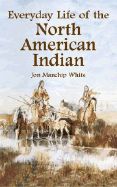 Everyday Life of the North American Indian