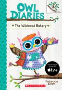 Wildwood Bakery, The: A Branches Book (Owl Diaries #7)