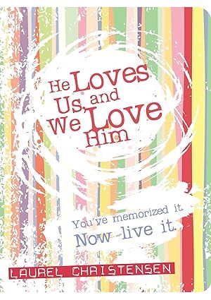 He Loves Us, and We Love Him